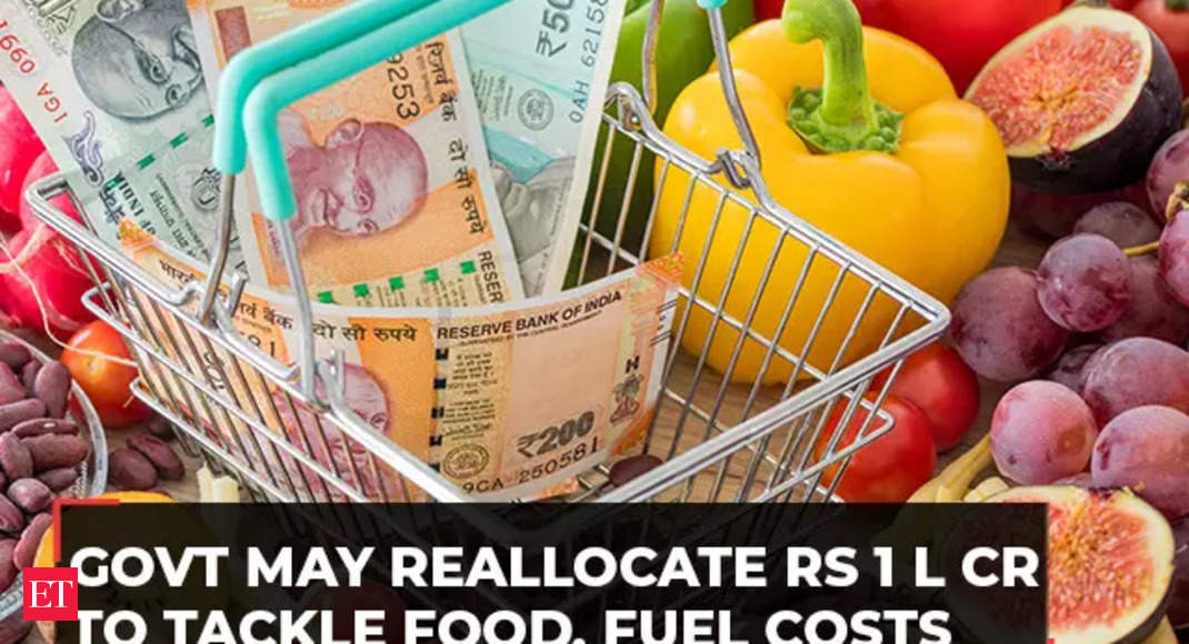 Government considers reallocating Up to Rs 1 lakh crore to tackle rising food and fuel costs