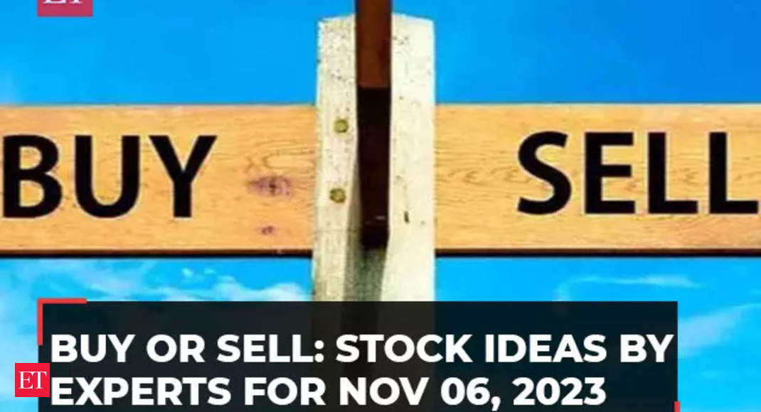 Buy or Sell: Stock ideas by experts for November 06, 2023