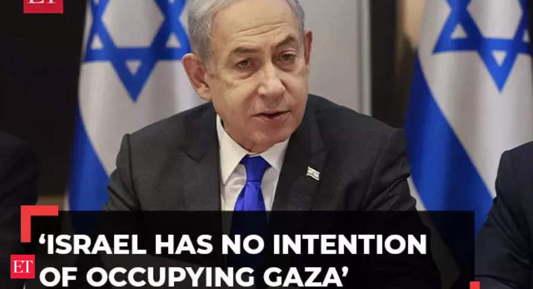 Israel has no intention of occupying Gaza, says Netanyahu